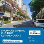Cho thuê shophouse sarina 1 trệt 2 lầu 230m2 95 triệu kđt sala quận 2 - mai chí thọ, phường thủ thiêm, quận 2 (tp. thủ đức), tphcm